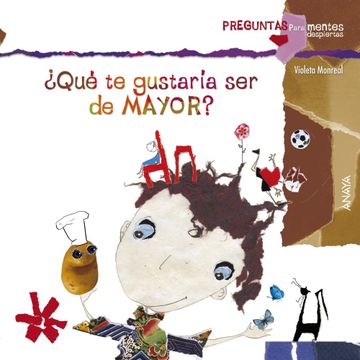 portada Qué te Gustaría ser de Mayor? (Primeros Lectores (1-5 Años) - Preguntas Para Mentes Despiertas) (in Spanish)
