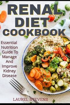 portada Renal Diet Cookbook: Essential Nutrition Guide To Manage And Improve Kidney Disease (en Inglés)