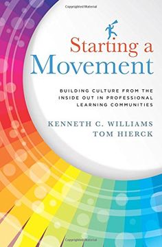 portada Starting a Movement: Building Culture From the Inside Out in Professional Learning Communities (PLC) - steps to an effective school leadership team