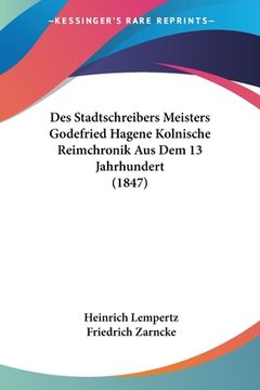 portada Des Stadtschreibers Meisters Godefried Hagene Kolnische Reimchronik Aus Dem 13 Jahrhundert (1847) (en Alemán)