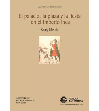 portada El Palacio la Plaza y la Fiesta en el Imperio Inca