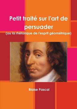portada Petit Traité sur L'art de Persuader (in French)