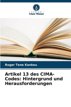 portada Artikel 13 des CIMA-Codes: Hintergrund und Herausforderungen (en Alemán)