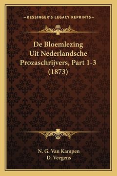 portada De Bloemlezing Uit Nederlandsche Prozaschrijvers, Part 1-3 (1873)