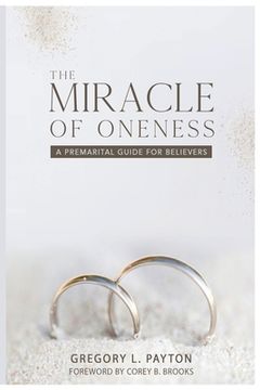 portada The Miracle of Oneness: A Premarital Guide for Believers (en Inglés)