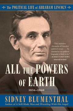 portada All the Powers of Earth: The Political Life of Abraham Lincoln Vol. III, 1856-1860