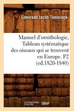 portada Manuel d'Ornithologie, Tableau Systématique Des Oiseaux Qui Se Trouvent En Europe. P2 (Ed.1820-1840) (en Francés)