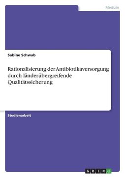 portada Rationalisierung der Antibiotikaversorgung durch länderübergreifende Qualitätssicherung (en Alemán)