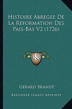 portada Histoire Abregee De La Reformation Des Pais-Bas V2 (1726) (en Francés)