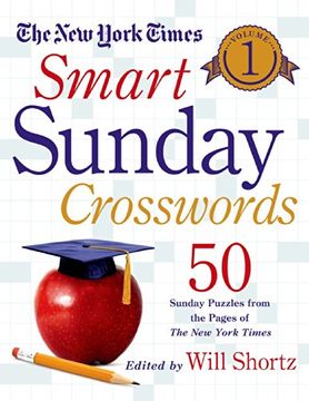 portada The New York Times Smart Sunday Crosswords Volume 1: 50 Sunday Puzzles from the Pages of The New York Times