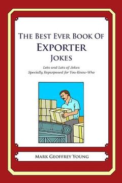 portada The Best Ever Book of Exporter Jokes: Lots and Lots of Jokes Specially Repurposed for You-Know-Who (en Inglés)