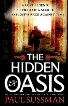 portada The Hidden Oasis: An Action-Packed, Race-Against-Time Archaeological Adventure Thriller you Won’T be Able to put Down (en Inglés)