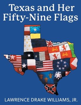 portada Texas and Her Fifty-Nine Flags (en Inglés)