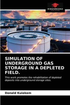 portada Simulation of Underground Gas Storage in a Depleted Field. (en Inglés)