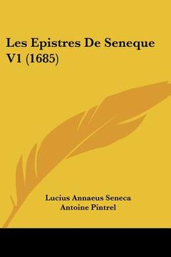 portada les epistres de seneque v1 (1685) (en Inglés)