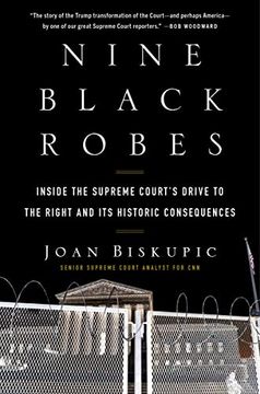 portada Nine Black Robes: Inside the Supreme Court'S Drive to the Right and its Historic Consequences (en Inglés)