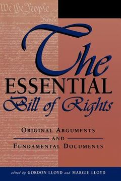 portada the essential bill of rights: original arguments and fundamental documents (en Inglés)
