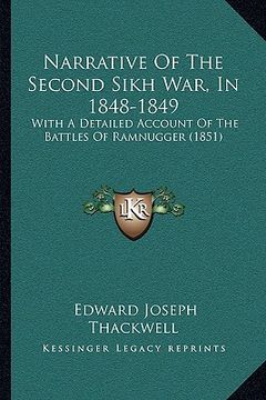 portada narrative of the second sikh war, in 1848-1849: with a detailed account of the battles of ramnugger (1851) (en Inglés)