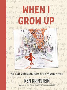 portada When i Grow up: The Lost Autobiographies of six Yiddish Teenagers 