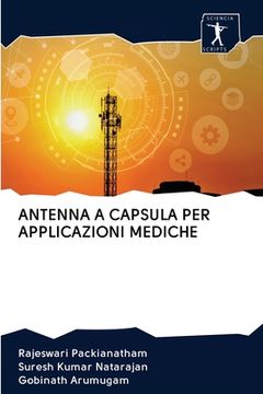 portada Antenna a Capsula Per Applicazioni Mediche (en Italiano)