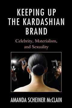 portada Keeping up the Kardashian Brand: Celebrity, Materialism, and Sexuality (in English)