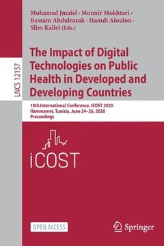 portada The Impact of Digital Technologies on Public Health in Developed and Developing Countries: 18th International Conference, Icost 2020, Hammamet, Tunisi (in English)