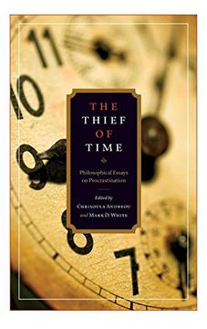 portada The Thief of Time: Philosophical Essays on Procrastination (in English)