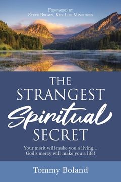 portada The Strangest Spiritual Secret: Your merit will make you a living God's mercy will make you a life! (en Inglés)