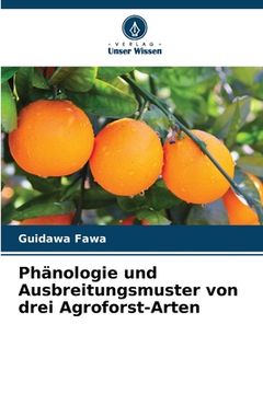 portada Phänologie und Ausbreitungsmuster von drei Agroforst-Arten (en Alemán)