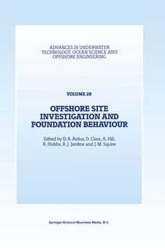 portada Offshore Site Investigation and Foundation Behaviour: Papers Presented at a Conference Organized by the Society for Underwater Technology and Held in (en Inglés)