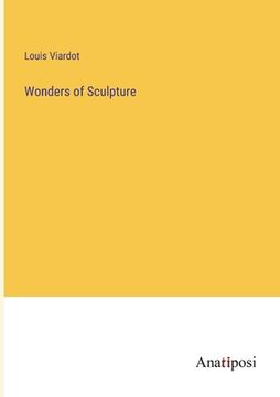 portada Wonders of Sculpture (en Inglés)