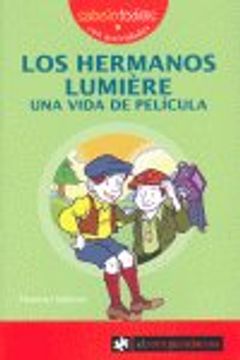 Los Hermanos Lumiere una Vida de Pelicula (Sabelotod@S, 15) (in Spanish)