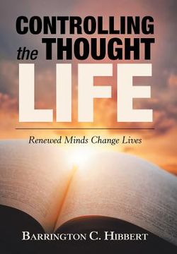 portada Controlling the Thought Life: Renewed Minds Change Lives (in English)