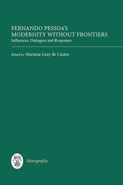 portada fernando pessoa's modernity without frontiers: influences, dialogues, responses (in English)