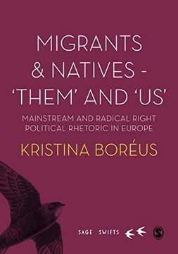 portada Migrants and Natives - ′them′ And ′us′: Mainstream and Radical Right Political Rhetoric in Europe (en Inglés)