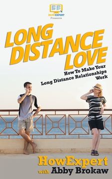portada Long Distance Love: How To Make Your Long Distance Relationships Work (en Inglés)