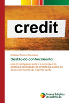 portada Gestão do Conhecimento: Uma Investigação Sobre o Processo de Análise e Concessão de Crédito no Banco de Desenvolvimento do Espírito Santo (en Portugués)