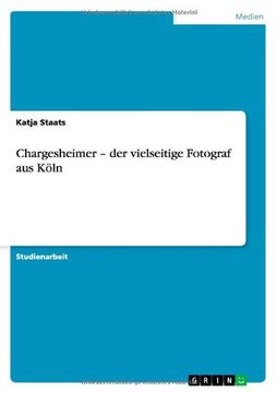 portada Chargesheimer - Der Vielseitige Fotograf Aus Koln (German Edition)