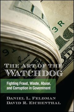 portada The art of the Watchdog: Fighting Fraud, Waste, Abuse, and Corruption in Government (in English)