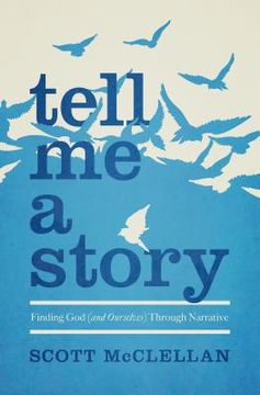 portada tell me a story: finding god (and ourselves) through narrative (in English)