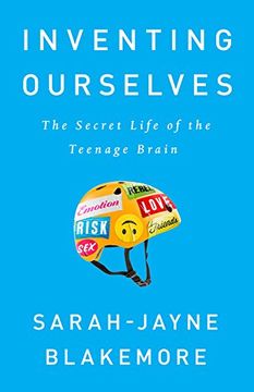 portada Inventing Ourselves: The Secret Life of the Teenage Brain (en Inglés)