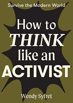 portada How to Think Like an Activist (Survive the Modern World)