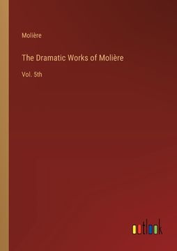 portada The Dramatic Works of Molière: Vol. 5th