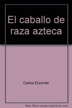 portada El Caballo de Raza Azteca (in Spanish)