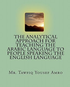 portada the analytical approach for teaching the arabic language to people speaking the english language (en Inglés)