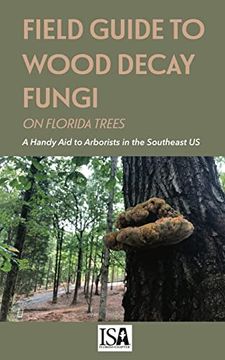 portada Field Guide to Wood Decay Fungi on Florida Trees: A Handy aid to Arborists in the Southeast us (in English)