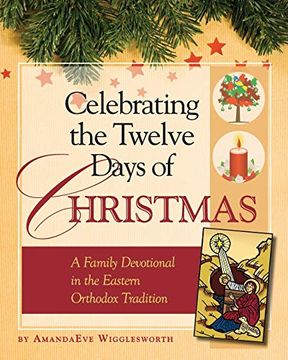 portada Celebrating the Twelve Days of Christmas: A Family Devotional in the Eastern Orthodox Tradition (in English)