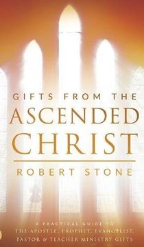 portada Gifts From the Ascended Christ: Restoring the Place of the 5-Fold Ministry