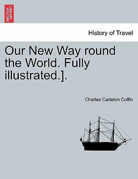 portada our new way round the world. fully illustrated.]. (en Inglés)