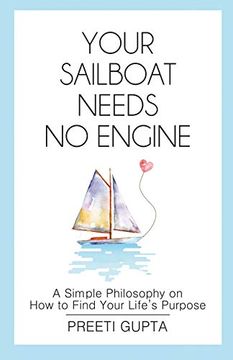 portada Your Sailboat Needs no Engine: A Simple Philosophy on how to Find Your Life's Purpose (in English)